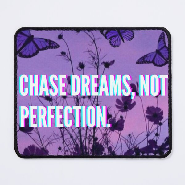 Item preview, ''Chase Dreams, Not Perfection'' - Motivational Quote Art designed and sold by Kaitychoco.