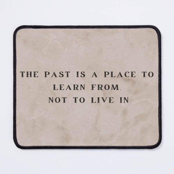 Item preview, The Past Is A Place To Learn From. designed and sold by Burkae.