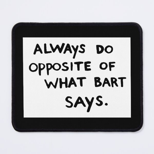 Item preview, Always do opposite of what Bart says. (card) designed and sold by NexusThing.