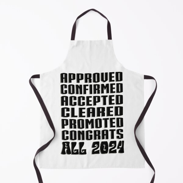Item preview, APPROVED, CONFIRMED, ACCEPTED, CLEARED, PROMOTED, CONGRATS, ALL 2024 Motivation Inspirational Self Love Beautiful Quote designed and sold by DjenShop.