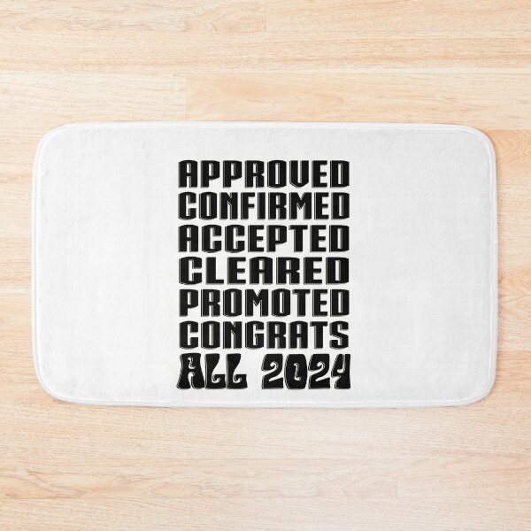 Item preview, APPROVED, CONFIRMED, ACCEPTED, CLEARED, PROMOTED, CONGRATS, ALL 2024 Motivation Inspirational Self Love Beautiful Quote designed and sold by DjenShop.