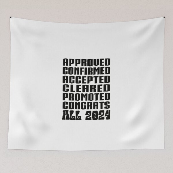 Item preview, APPROVED, CONFIRMED, ACCEPTED, CLEARED, PROMOTED, CONGRATS, ALL 2024 Motivation Inspirational Self Love Beautiful Quote designed and sold by DjenShop.