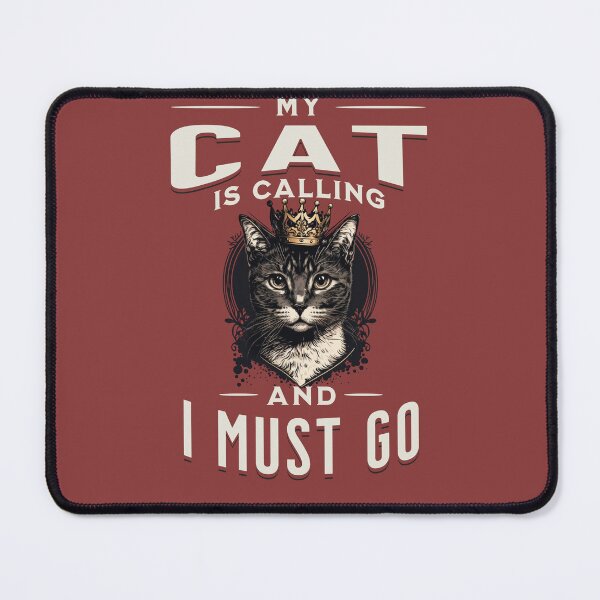 Item preview, My Cat is Calling and I Must Go designed and sold by StonegateArt.