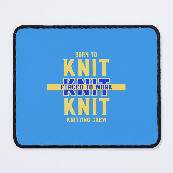Item preview, Born to Knit, Forced to Work designed and sold by TripleOakDesign.