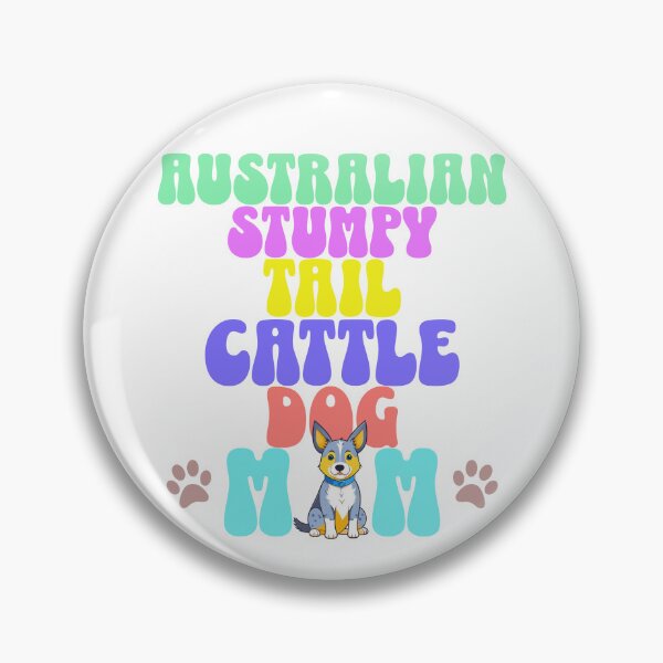 Item preview, Australian Stumpy Tail Cattle Dog Mom - Cute Dog - Dog Mom designed and sold by BlueCoastPOD.