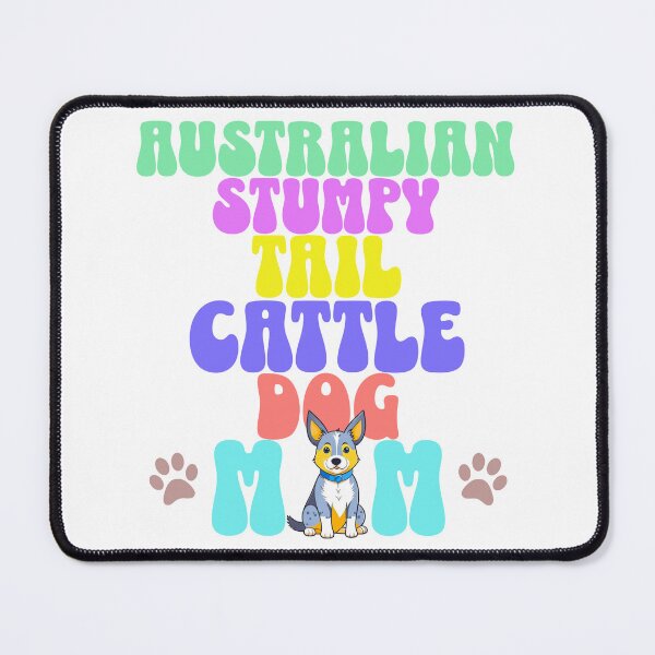 Item preview, Australian Stumpy Tail Cattle Dog Mom - Cute Dog - Dog Mom designed and sold by BlueCoastPOD.