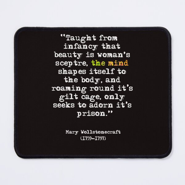 Item preview, Mary Wollstonecraft "The mind shapes itself to the body" designed and sold by FeministaRevolt.