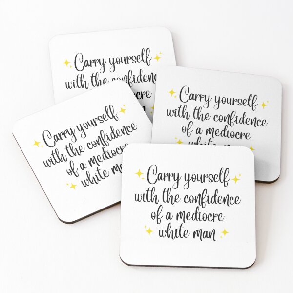 Item preview, Carry Yourself With The Confidence Of A Mediocre White Man, Funny Feminist designed and sold by yass-art.