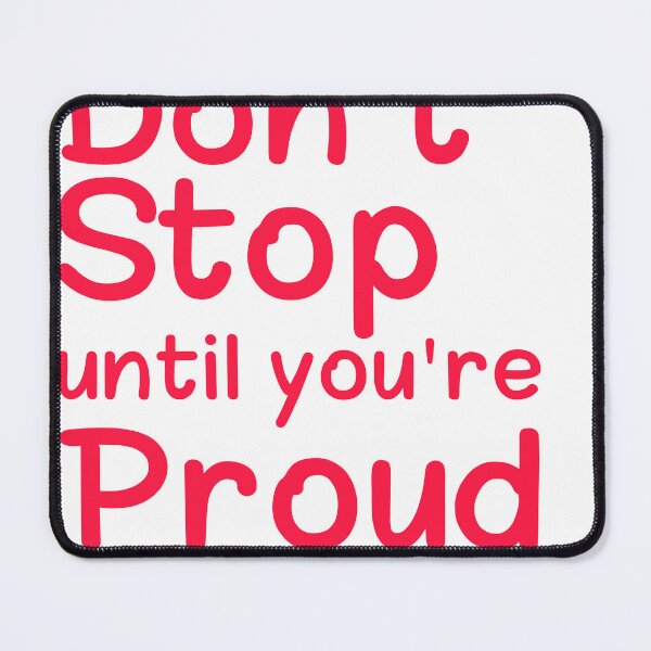 Item preview, Don't stop until you're proud designed and sold by Oussamaart03.