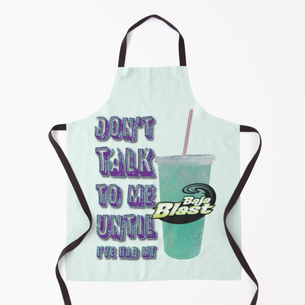 Item preview, Baja Blast "Don't Talk To Me" designed and sold by Shauntoleary.