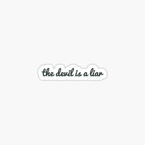 Item preview, The Devil is a Liar Sticker designed and sold by josiepie.