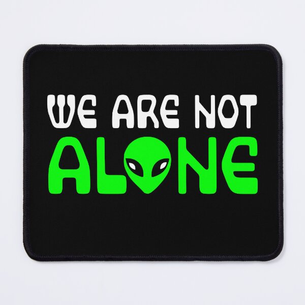 Item preview, We Are Not Alone Aliens UFO designed and sold by Chelsealuv Krigbaum.