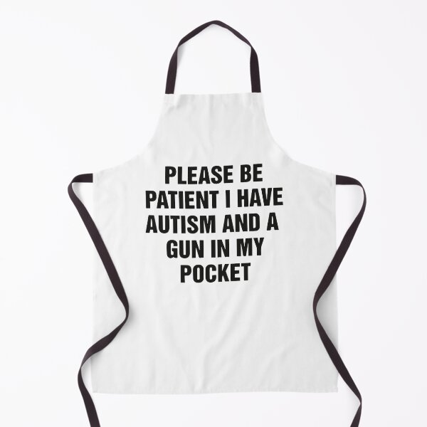 Item preview, Please Be Patient I Have Autism And A Gan In My Pocket. designed and sold by Foryoubroshirt.