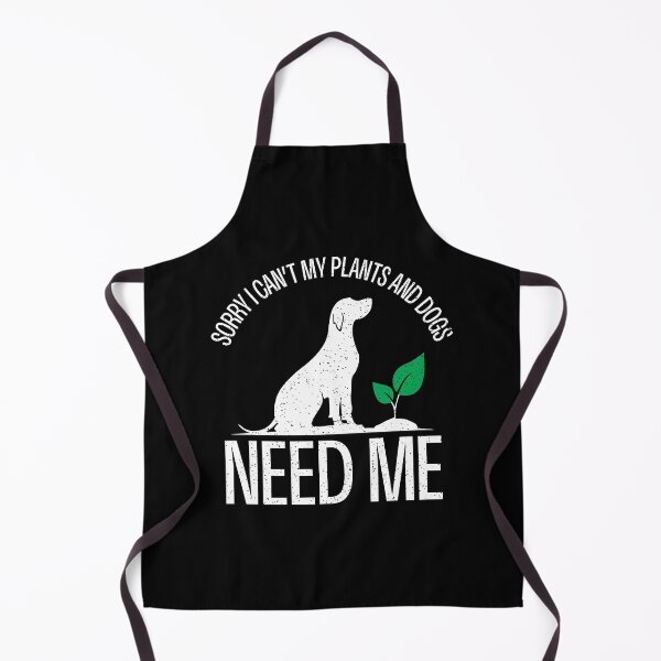 Item preview, Sorry I Can't My Plants And Dogs Need Me designed and sold by ArabCorner.