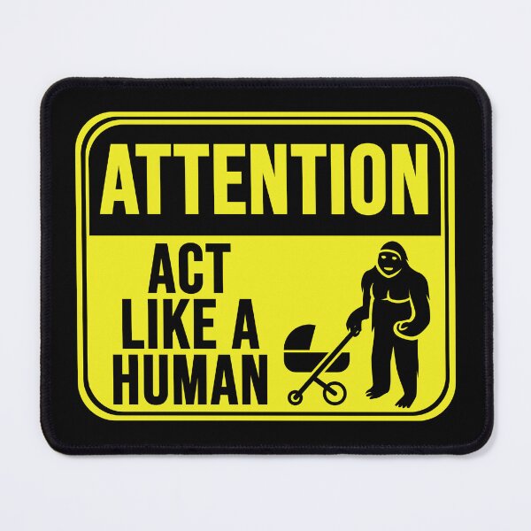 Item preview, Act Like A Human  designed and sold by MarkMySign.