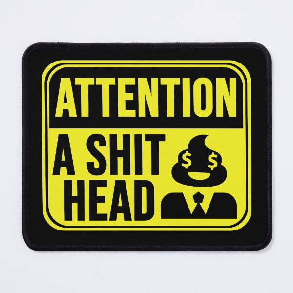 Item preview, A Shit Head designed and sold by MarkMySign.