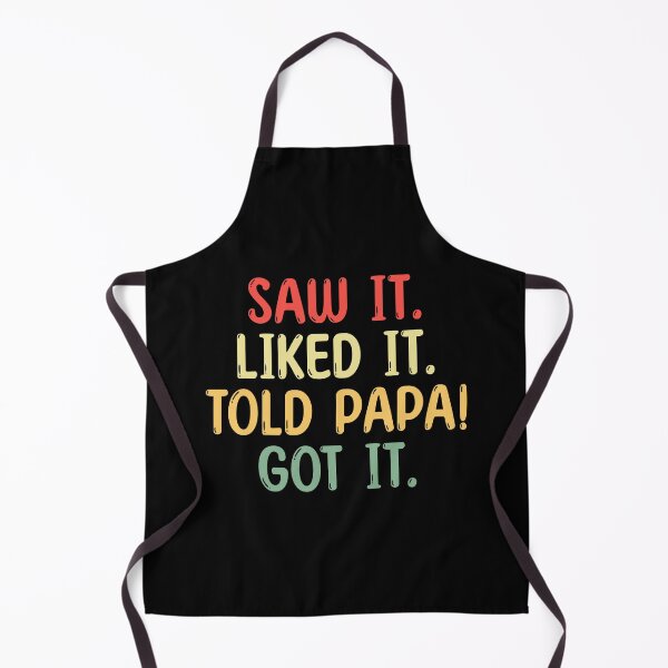 Item preview, Saw It Liked It Told Papa Got It designed and sold by Digital Art Works  Hub.