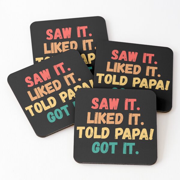 Item preview, Saw It Liked It Told Papa Got It designed and sold by Digital Art Works  Hub.
