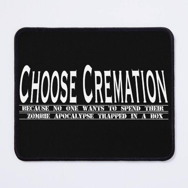 Item preview, Choose Cremation - white designed and sold by WastelandsEdge.