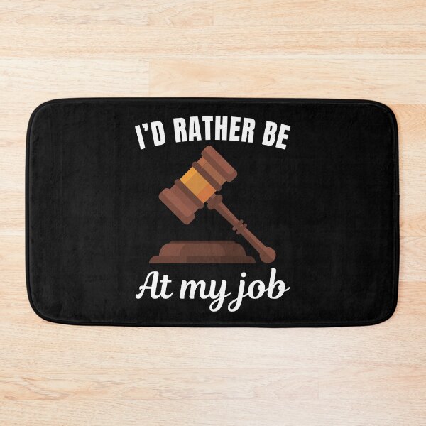 Item preview, I'd rather be at my job, funny judge job profession or occupation saying quote designed and sold by NBSStore.