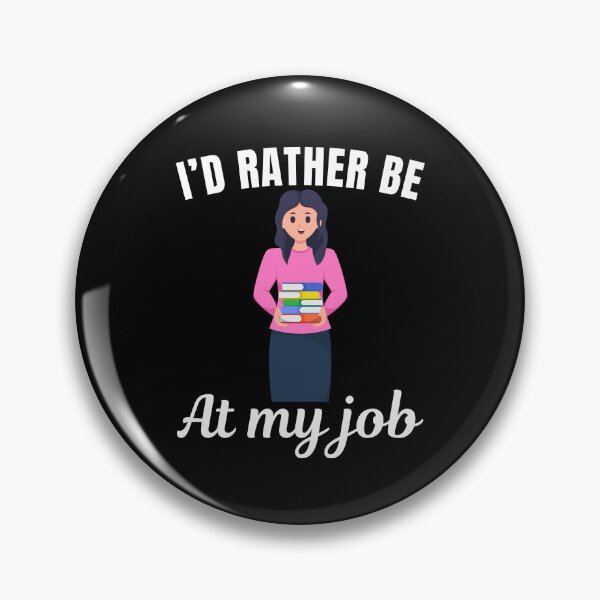 Item preview, I'd rather be at my job, funny librarian job profession or occupation saying quote designed and sold by NBSStore.