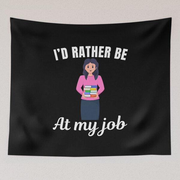 Item preview, I'd rather be at my job, funny librarian job profession or occupation saying quote designed and sold by NBSStore.