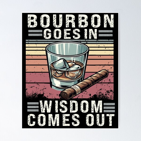 Item preview, Bourbon goes in, wisdom comes out designed and sold by SondosStudio.