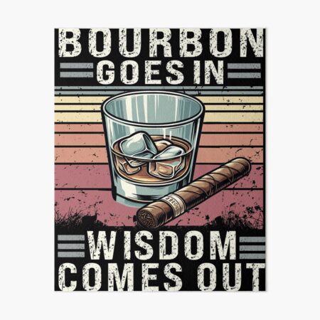 Item preview, Bourbon goes in, wisdom comes out designed and sold by SondosStudio.