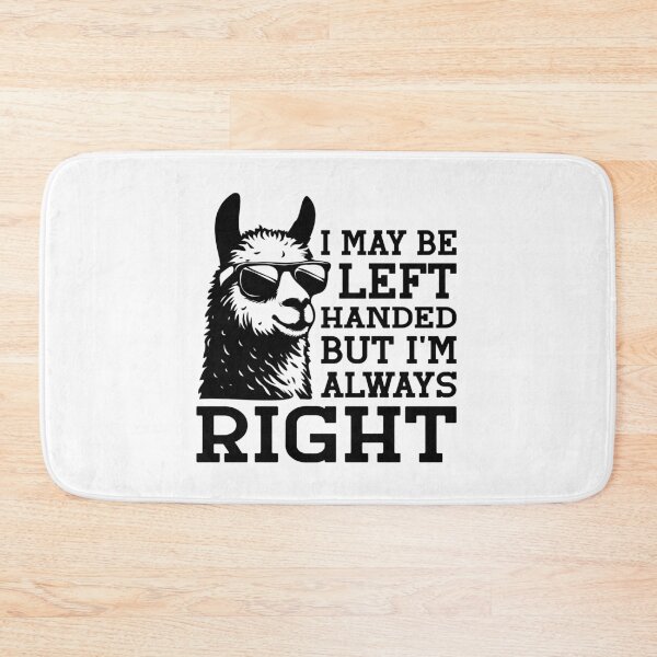 Item preview, I May Be Left Handed But I'm Always Right Funny Llama In Sunglasses designed and sold by AgataMaria.