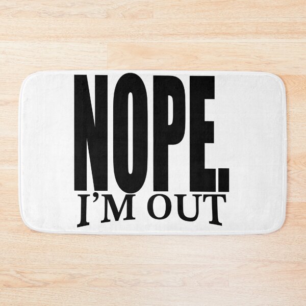 Item preview, Nope. I’m Out designed and sold by WastelandsEdge.