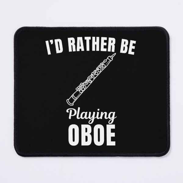 Item preview, I'd rather be playing oboe, funny oboist, oboe instrument players lovers and musicians saying or quote designed and sold by NBSStore.