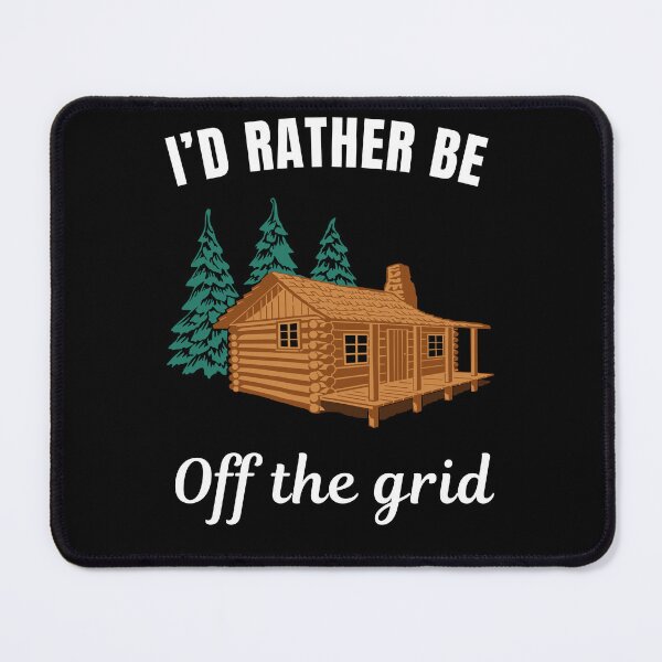 Item preview, I'd rather be off the grid, funny nomadic lifestyle for cabin camping lovers saying or quote designed and sold by NBSStore.