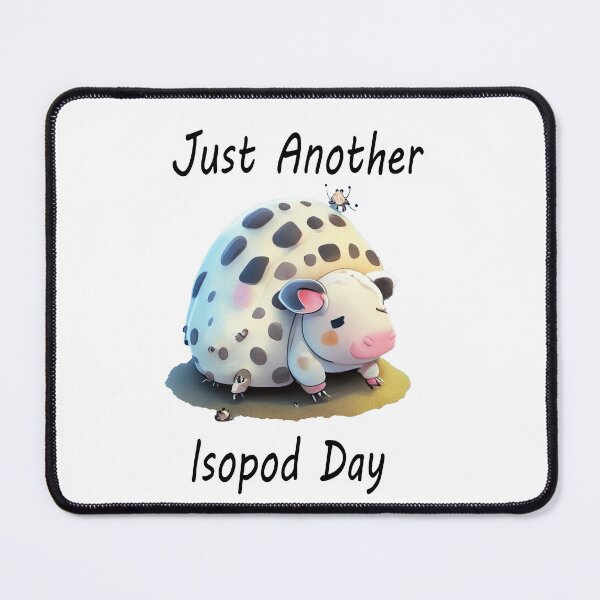 Item preview, Just another isopod day  designed and sold by LinkyLankStank.