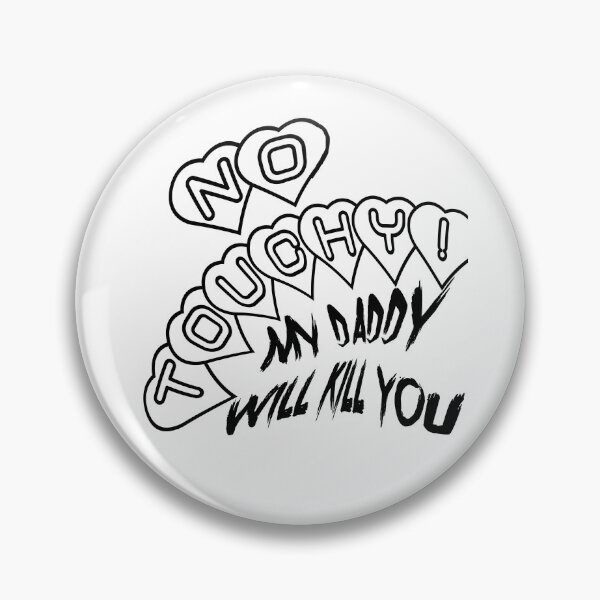 Item preview, Protective Daddy - No Touchy! designed and sold by WastelandsEdge.
