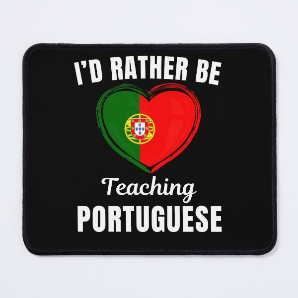 Item preview, I'd rather be teaching portuguese, funny portuguese language learning or speaking teacher or professor quote or saying designed and sold by NBSStore.