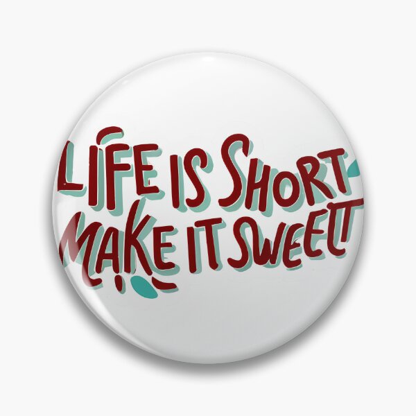 Item preview, life is short make it sweet designed and sold by marcoliyp.