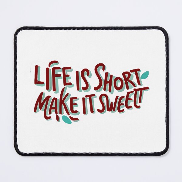 Item preview, life is short make it sweet designed and sold by marcoliyp.
