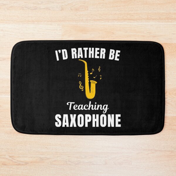 Item preview, I'd rather be teaching saxophone, funny saxophonist, saxophone musical instrument teachers instructor and musicians saying or quote designed and sold by NBSStore.