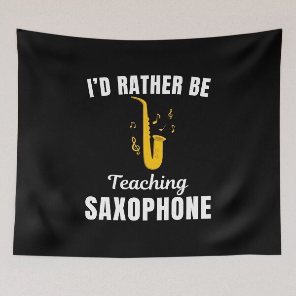 Item preview, I'd rather be teaching saxophone, funny saxophonist, saxophone musical instrument teachers instructor and musicians saying or quote designed and sold by NBSStore.