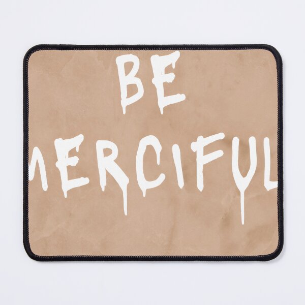 Item preview, Be merciful ,for real life. designed and sold by Kader101.