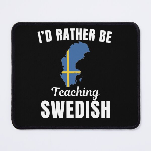 Item preview, I'd rather be teaching Swedish, funny Swedish language learning or speaking teacher or professor quote or saying designed and sold by NBSStore.