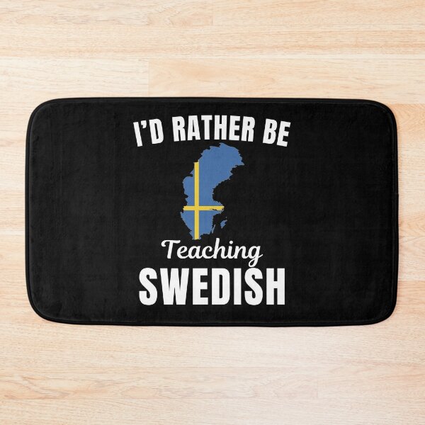 Item preview, I'd rather be teaching Swedish, funny Swedish language learning or speaking teacher or professor quote or saying designed and sold by NBSStore.