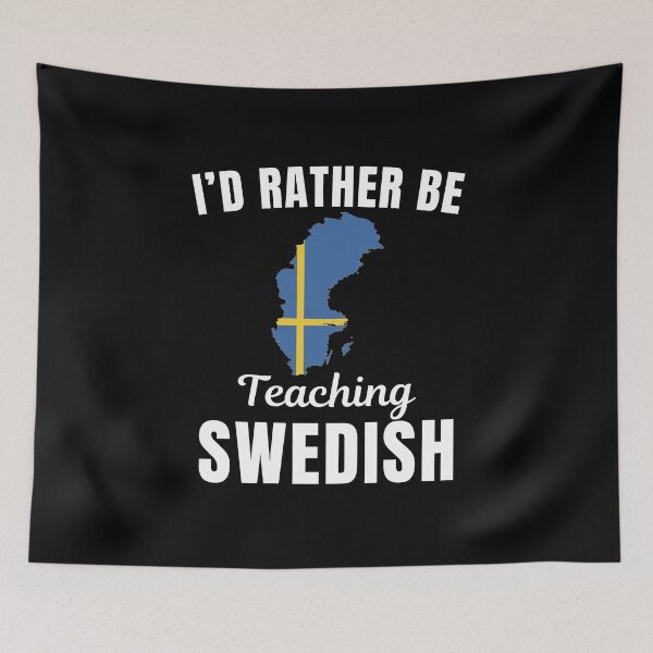 Item preview, I'd rather be teaching Swedish, funny Swedish language learning or speaking teacher or professor quote or saying designed and sold by NBSStore.