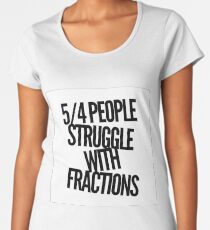 Fractions joke Women's Premium T-Shirt