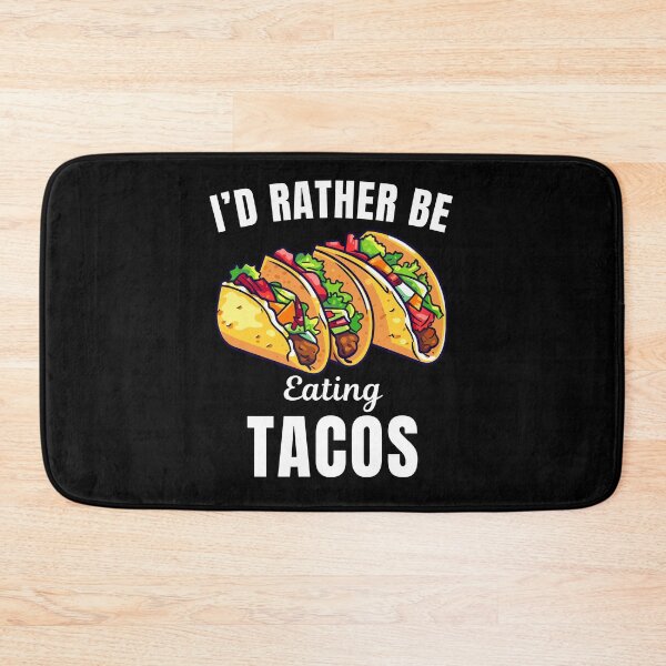 Item preview, I'd rather be eating tacos, funny tacos eater life saying or quote designed and sold by NBSStore.