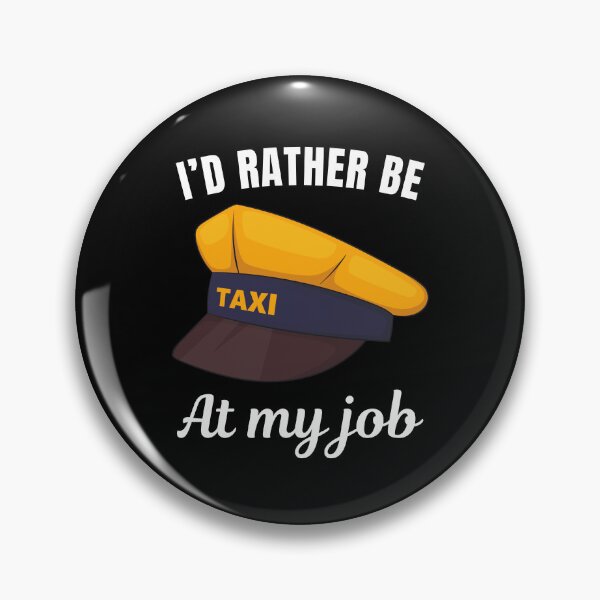 Item preview, I'd rather be at my job, funny taxi or cab driver job profession or occupation saying quote designed and sold by NBSStore.