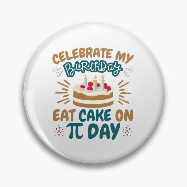 Item preview, Pi Day Birthday Eat Cake on Pi Day designed and sold by jaygo.