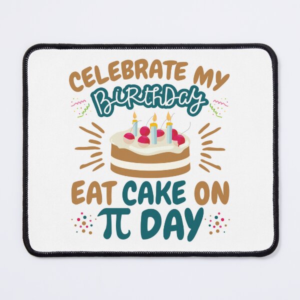 Item preview, Pi Day Birthday Eat Cake on Pi Day designed and sold by jaygo.