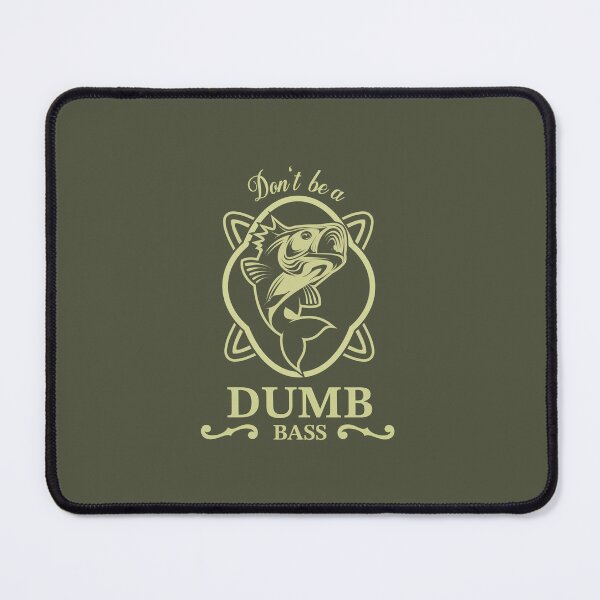 Item preview, Don't Be A Dumb Bass  designed and sold by palenicek.