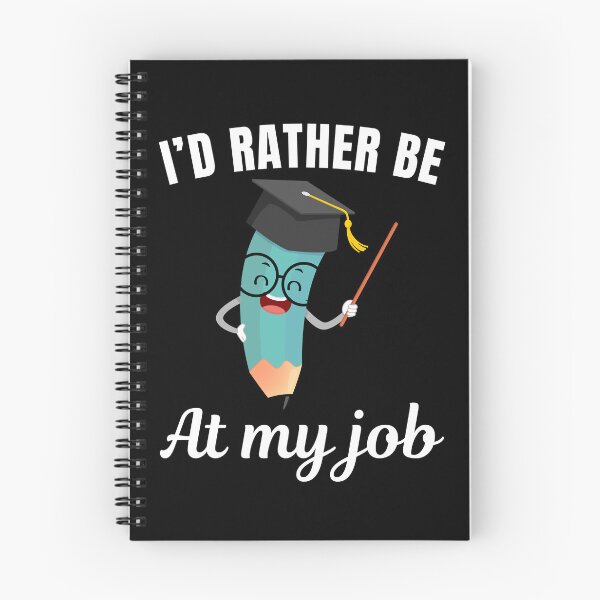 Item preview, I'd rather be at my job, funny school teacher job profession or occupation saying quote designed and sold by NBSStore.